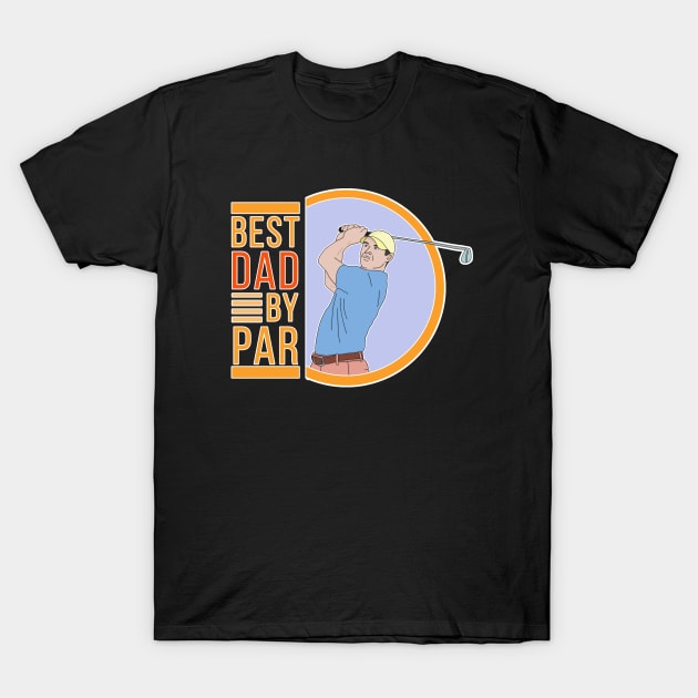 Best Dad By Par T-Shirt by DiegoCarvalho